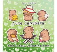 Cute Capybara Bold & Easy Colouring Book: Bold & Easy Capybara Colouring for Calm, Cosy Moments Cute, Chunky Capybara Doodles for Relaxation Simple ... Capybara Colouring for Stress Relief & Fun
