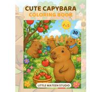 Cute Capybara Coloring Book: 30 Fun and Easy Coloring Pages for Kids Ages 4-8
