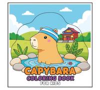 Cute Capybara Coloring Book: 60+ Fun and Relaxing Designs - Great for Holidays, Birthdays, and Everyday Creativity