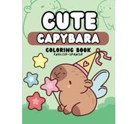 Cute Capybara Coloring Book: Adorable Animal Designs for Kids HARDCOVER: Discover Adorable Capybara designs to Color - Perfect for Relaxation and ... coloring pages for kids (ENGLISH - SPANISH))