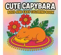 Cute Capybara Coloring Book: Bold and Easy Designs to Color - A Fun Gift for Kids and Adults
