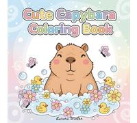 Cute Capybara Coloring Book: Easy Big Pictures, Relaxing Coloring Pages For Kids, Teens and Adults.