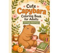 Cute Capybara Coloring Book for Adults: 50 Bold & Easy Coloring Pages with Cute Capybaras, Cozy Scenes and Relaxing Animal Designs