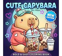 Cute Capybara: Coloring Book for Teens and Kids, Bold and Easy Designs for Relaxation with Simple Joys and Cozy Hobbies