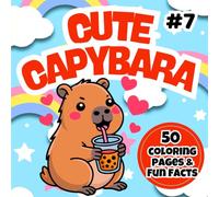 Cute Capybara Coloring Book: Fun and Adorable Capybara Coloring Pages for Kids Ages 3-7 | Cute Animal Coloring Book for Boys and Girls (Happy Capybara Coloring Adventures)