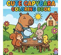 Cute Capybara Coloring Book: Size 8.5*8.5 | Pages 104 | 50 Big Capybara Animal Images like Happy, Fun, Relaxing and chill Vibes | Color Test Page Included