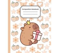 Cute Capybara Composition Notebook: A whimsical, pastel, and cozy wide-ruled notebook, 110 pages filled with creativity, Perfect gift for girls, kids, and Capybara lovers