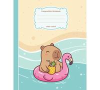 Cute Capybara Composition Notebook for Kids: Fun School Notebook for Girls & Boys - 110 Pages of Wide Ruled Writing Space - Adorable Capybara Theme Book | Story Book | Gift for Kids