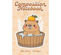 Cute Capybara Composition Notebook: Wide Ruled Journal for Kids and Teens | Funny Chill Capybara with Yuzu Orange | 6 x 9 in | 120 Pages | Aesthetic Animal Gift