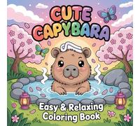 Cute Capybara Easy & Relaxing Coloring Book: Beautiful Capybara Bold and Simple Illustrations for Adults and Kids