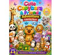 Cute Capybara & Friends Adventure Coloring Book: 61 Magical Connected Coloring Pages of Capybara, Friendly Animals, and Nature Adventures - Inspires ... & Fun Activity Book for Children Ages 4-8