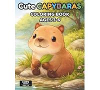 Cute Capybaras Coloring Book for Kids Ages 3-6: 40+ Kawaii Capybara Coloring Pages with Big Simple Shapes and Single-Sided Designs for Toddlers and Preschoolers (Cute Animals Series)