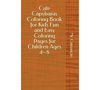 Cute Capybaras Coloring Book for Kids Fun and Easy Coloring Pages for Children Ages 4-8