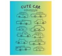 Cute Car Coloring: Fun & Easy Car Coloring Pages for Kids Ages 4-8