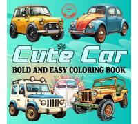 Cute Cars Bold and Easy Coloring Book: A Fun and Simple Designs for Kids and adults | Car Coloring Book