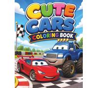 Cute Cars Coloring Book: A Fun Adventure Coloring Book for Kids Ages 4-8 | 50+ Cute Cars, Magical Scenes, Nature Adventures, Friendly Characters & Creative Fun