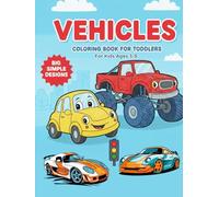 Cute Cars Coloring Book for Kids Ages 3-5: Simple & Fun Vehicles like Race Cars, Monster Trucks, Fire Trucks, Diggers, Garbage Trucks & More