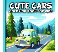 Cute Cars Coloring Book For Kids: Over 50 High Detailed Designs Cute And Tiny Cars , Relaxation Coloring Pages for Kids, Boys, and Car Lovers