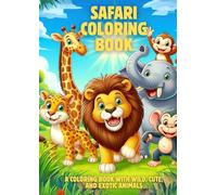 Cute Cartoon Animal Coloring Book: 29 Easy & Fun Safari and World Animals - for Kids & Adults: Relaxing Coloring Activity with Big Cute Animal Pictures for Kids, Teens & Adults.