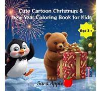 Cute Cartoon Christmas & New Year Coloring Book for Kids: Fun Holiday Coloring Pages with Santa, Snowmen, Gifts, Fireworks & adorable animals