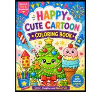 Cute Cartoon Coloring Book for Kids aged 3 to 10: Fun and Easy Coloring Pages Featuring Adorable Animals, Happy Characters, Silly Creatures, and Kid-Friendly Designs
