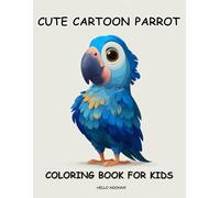 cute cartoon parrot coloring book for kids: "Let’s Color Cute Parrots Together!"