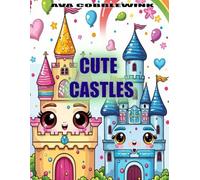 Cute Castles Ausmalbuch: 50 Kawaii Fantasy-Burgen & Schlösser, einseitig bedrucktes Malbuch für Kinder & Erwachsene