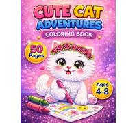 Cute Cat Adventures Coloring Book for kids ages 4-8: Fun and Easy Kitten Coloring Pages with Cute Cats, Playful Scenes, Simple Designs and Relaxing Activities for Kids, Boys and Girls