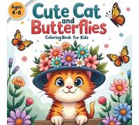 Cute Cat & Butterflies Coloring Book: 52 Whimsical Cats Flower-Filled Pages for Kids Ages 4-8