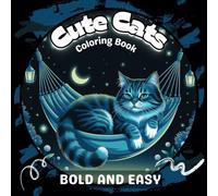 cute cat coloring book: 51 bold and easy coloring pics for toddlers to kids 4 - 8, for Adults with markers