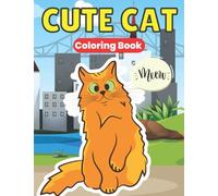 Cute Cat Coloring Book: Cats & Kittens Activity Book For Children | Cute Animals Coloring Book | Kitten Coloring Book For Teens & Adults