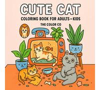 Cute Cat Coloring Book for Adults and Kids: Super Cute Coloring Book for Adults and Teens by The Color Co