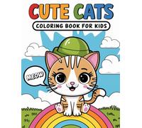 Cute Cat Coloring Book for Kids: 100 Adorable and Funny Kittens to Color! (Toddler's Activity Books)