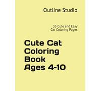 Cute Cat Coloring Book for Kids Ages 4-10 | Easy and Fun Coloring Pages: 35 Cute and Easy Cat Coloring Pages