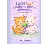 Cute Cat Coloring Book for Kids Ages 4+: 30 Adorable Cat Designs to Color - Easy Animal Coloring Book for Boys and Girls | Cute Kittens for Kids