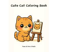 Cute Cat Coloring Book: Paws & Pens: Adorable Cats for Relaxation and Fun (Paws & Pens Coloring Series)