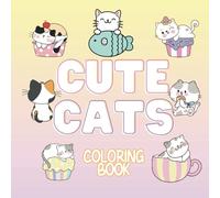 Cute Cat Coloring Book: The Perfect Valentine’s Gift for Kids & Adults - Stress Relief, Relaxation & Fun!