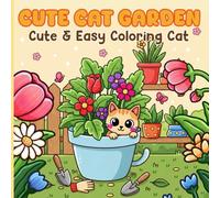 Cute Cat Garden Coloring Book: 50 Cute & Easy Coloring Pages for Adults and Kids, Relaxing Scenes for Stress Relief, Focus, and Creative Joy