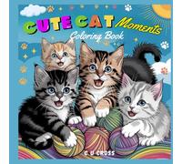 Cute Cat Moments Coloring Book (Animal Series Coloring Books for Kids)