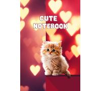 Cute Cat Notebook - Adorable Kitten with Hearts - Lined Pages - 6.14 x 9.21 inches: Sweet and Cozy Design for Notes, Writing and Everyday Ideas