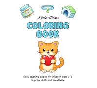 Cute Cats: A Simple Coloring Book for Kids Ages 3-5 Featuring Adorable Kittens with Easy, Bold Designs to Support Early Coloring Skills