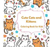 Cute Cats and Kittens Coloring Book for Kids: Large & Easy Coloring Pages Featuring Kittens, Mer-Cats, Space Explorers, and Town Heroes for Toddlers and Kids Ages 4-10, kitten activity book,
