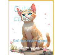 Cute cats.: Anti-stress coloring book.