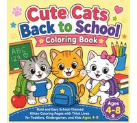 Cute Cats Back to School Coloring Book: Bold and Easy School-Themed Kitten Coloring Pages with Thick Lines for Toddlers, Kindergarten, and Kids Ages 4-8 (Back to School Coloring Adventures)