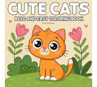 Cute Cats - Bold and Easy Coloring Book (Bold and Easy Coloring Book for Adults, Teens and Children!)