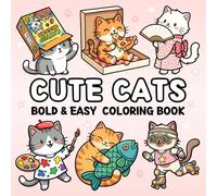 Cute Cats Bold and Easy Coloring Book: for Kids, Teens & Adults Featuring 50 Kawaii Cat Designs in Cozy Everyday & Magical Scenes for Relaxation and Stress Relief (Cozy & Easy Coloring)