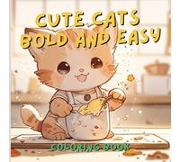 Cute Cats Bold and Easy Coloring Book: With 50 fantastic simple designs, for adults and kids. Relax, develop your creative skills and enjoy hours of fun.