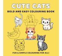 Cute Cats: Bold and Easy Colouring Book for kids, teens and adults