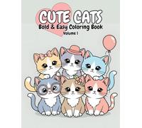 Cute Cats Bold and Easy: Kawaii Cat Coloring Book with Bold and Easy Outlines - Simple, Clean Line Art for Kids Ages 3+