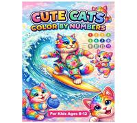 Cute Cats Color By Numbers for Kids Ages 8-12: A Fun and Creative Coloring Adventure with Adorable Cats, Easy Number Guides, and Relaxing Activities for Kids Ages 8-12.